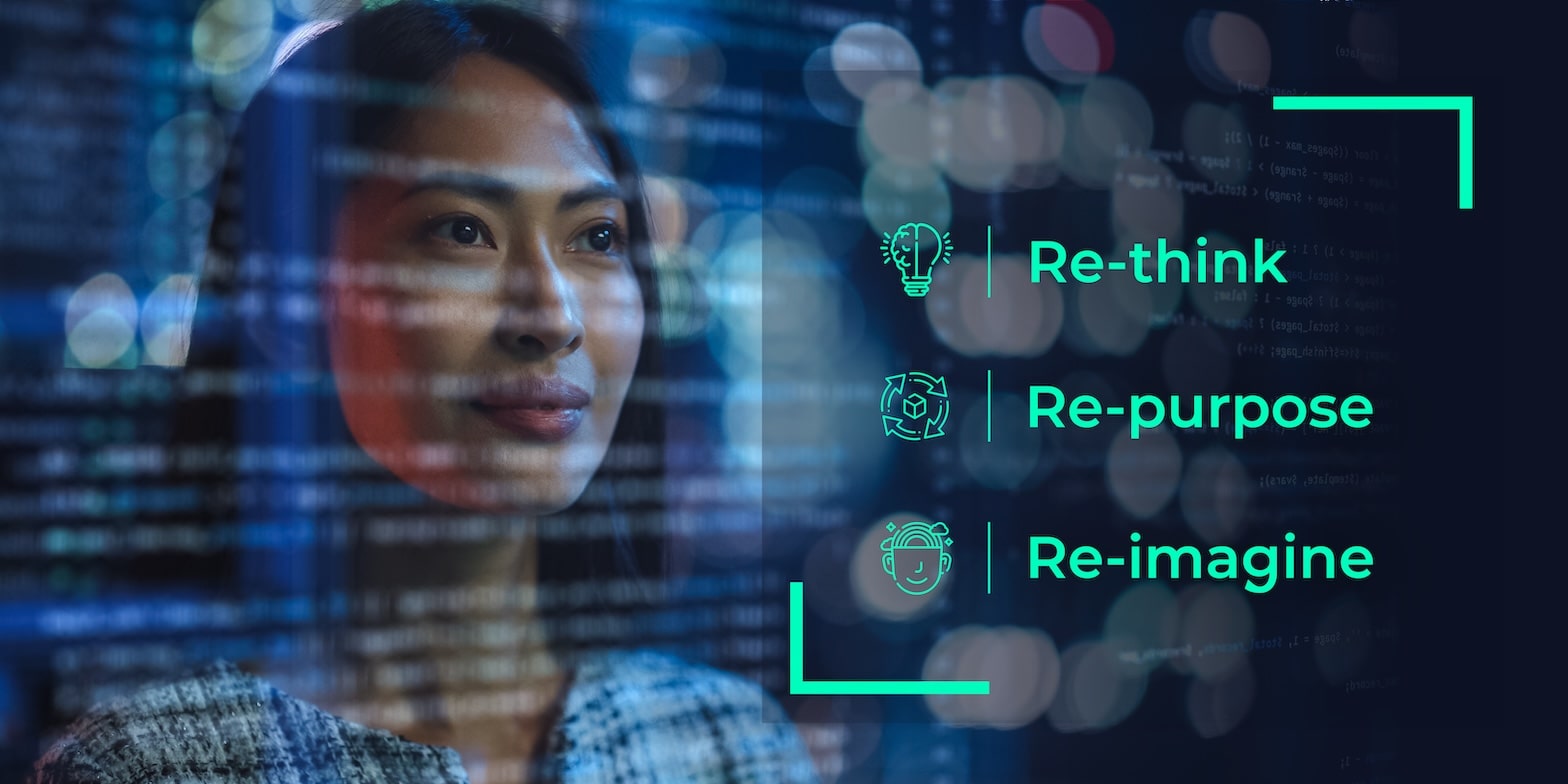 Re-think, Re-purpose, Re-imagine: Why your digital ecosystem deserves a Second Life